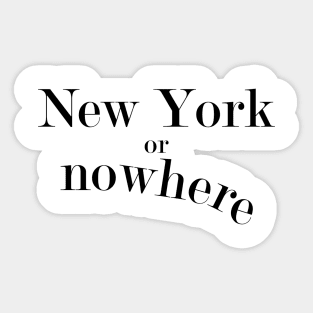 New York or Nowhere Sticker